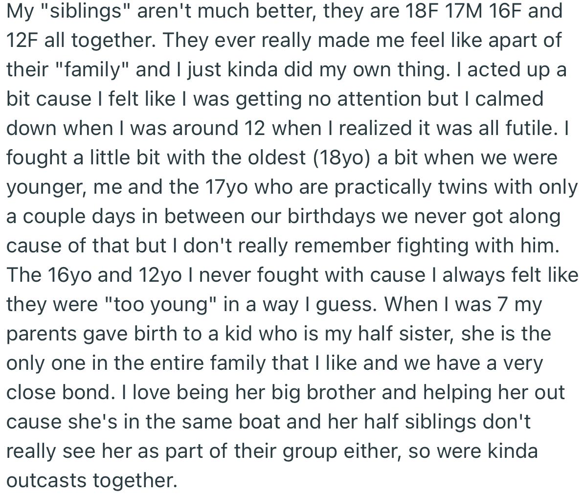 OP never really got along with his ‘siblings’ except his half-sister, who was also treated like an outcast among the kids