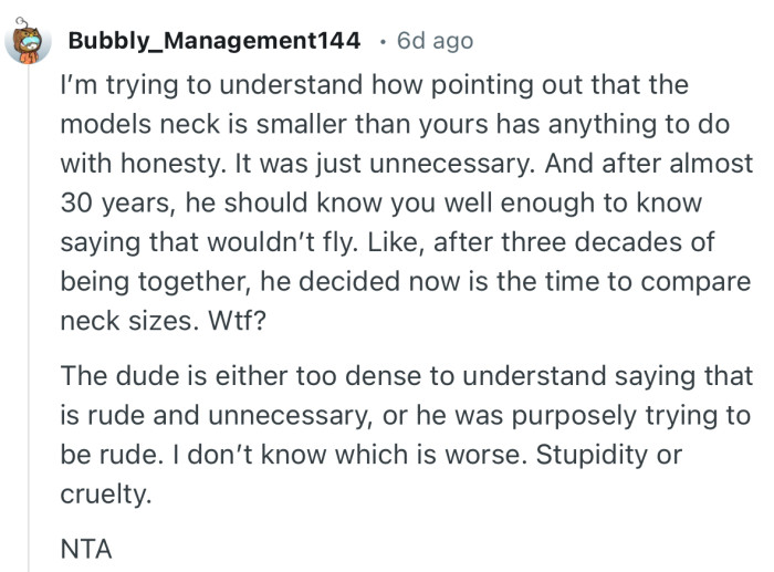 “I’m trying to understand how pointing out that the models neck is smaller than yours has anything to do with honesty.”