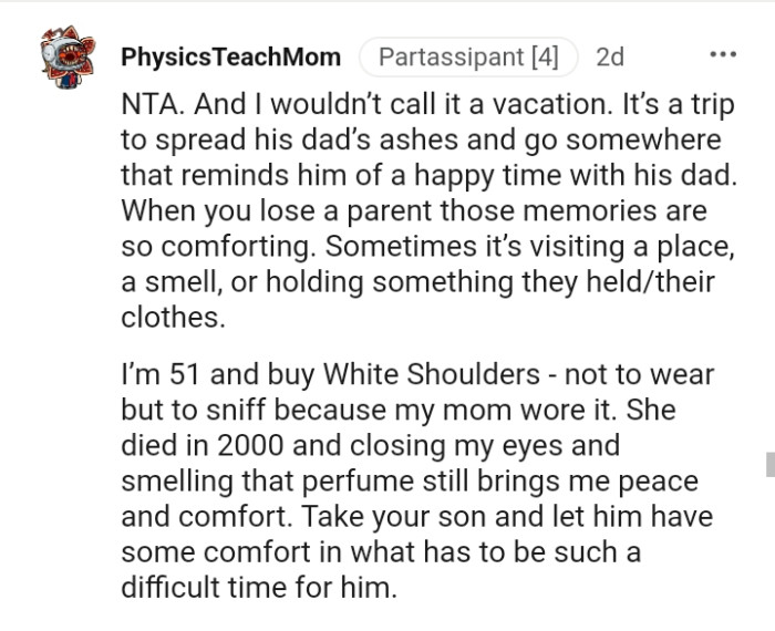 It's a trip to spread his dad's ashes