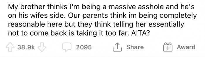 OP's brother reacted negatively to her decision, which made OP doubt her choice.