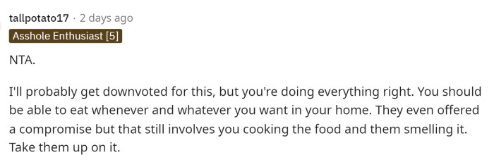 People generally agreed that OP is NTA and that he should have the right to eat whenever and whatever he wants in any part of the home that they all pay for and share.
