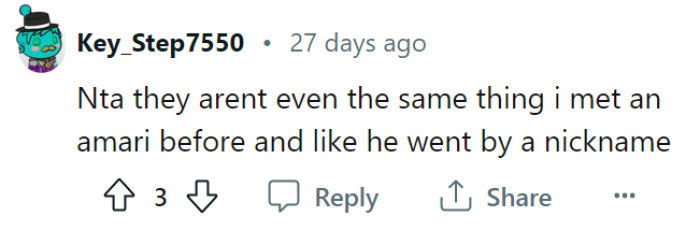 Names can have different variations and nicknames, allowing individuals to differentiate themselves even if their names have similarities. It's important to remember that the uniqueness of a person extends beyond their name, and individuals have the freedom to embrace their own distinct identities.