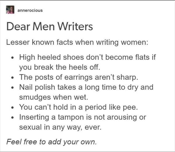 13. Dear men writers...