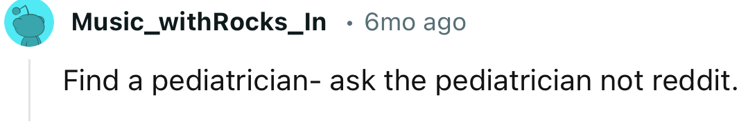 The couple definitely needs the advice of a pediatrician