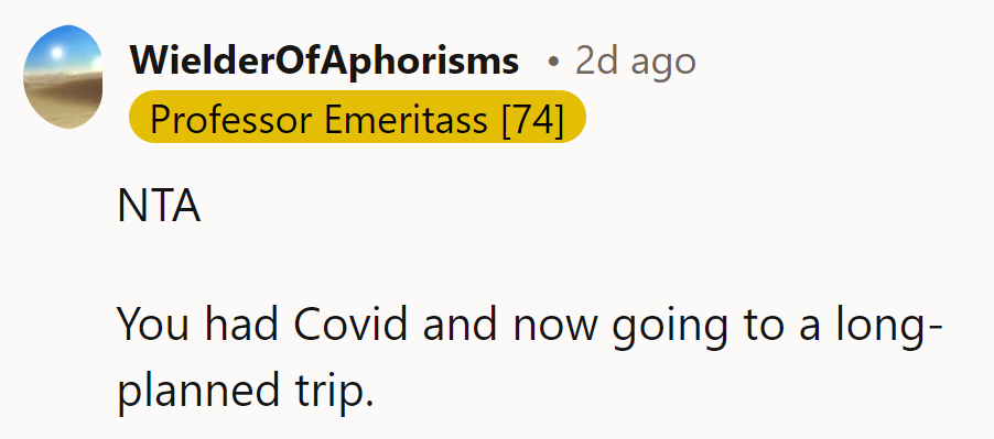 NTA. Survived COVID; now off on that long-awaited trip.