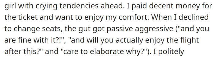 It made the man angry, and he wanted an explanation: