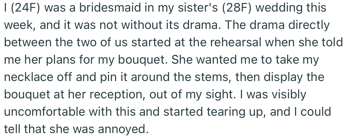OP was a bridesmaid at her sister’s wedding. As exciting as this was, OP was upset about her sister’s bouquet plans.