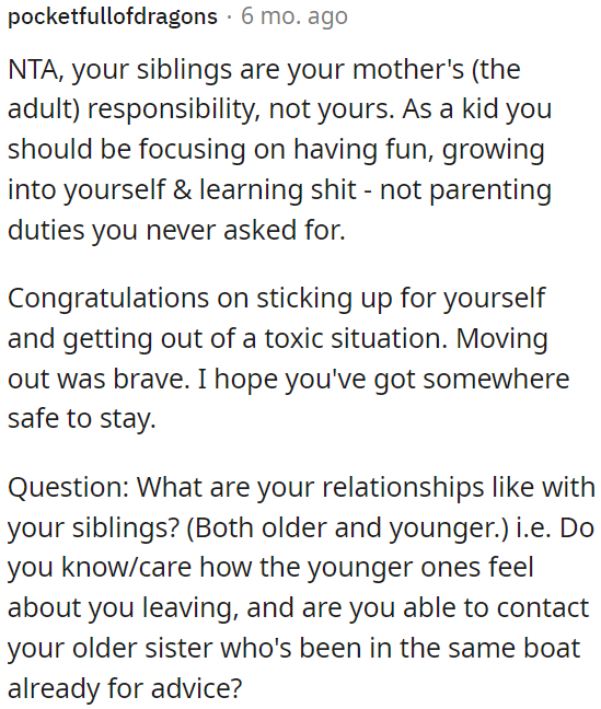 OP's siblings are her mother's responsibility, not OP's.