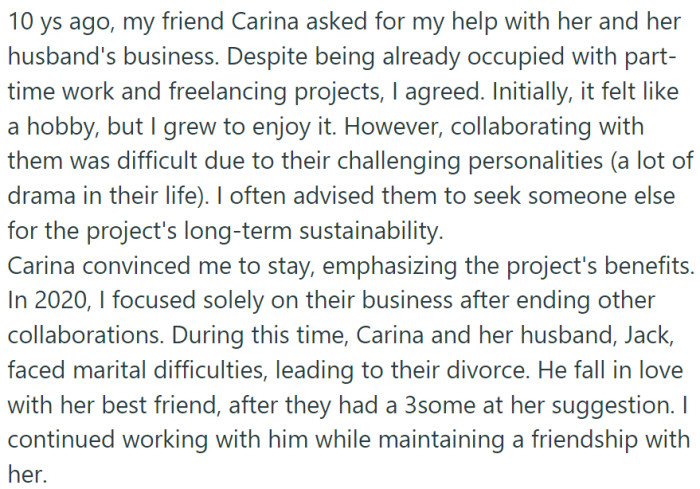 OP was invited to lend a hand in a business run by their friend Carina and her husband Jack around ten years ago. And despite the drama, they made it work.