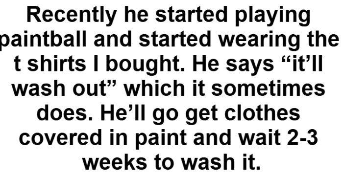 But the problem arose when he started wearing her clothes to paintball