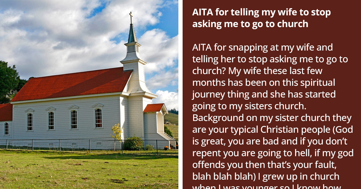 Redditor Snaps At His Wife, Who Is On A Spiritual Journey, For Repeatedly Asking Him To Go With Her To Church