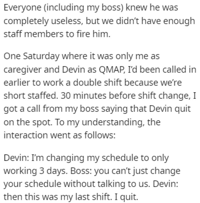 Everyone knew that Devin was useless, but they didn't have enough staff to fire him