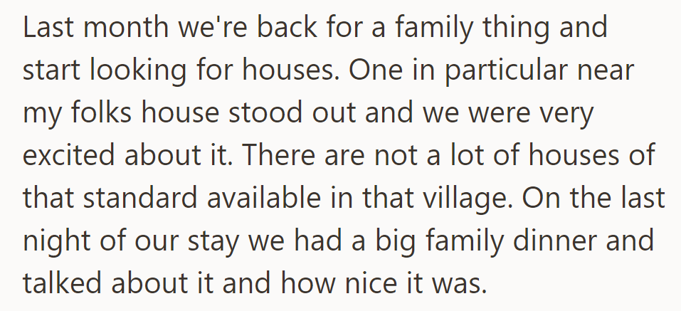 During their recent family visit, they found a rare, perfect house near their folks'. At dinner, excitement about it dominated the conversation.