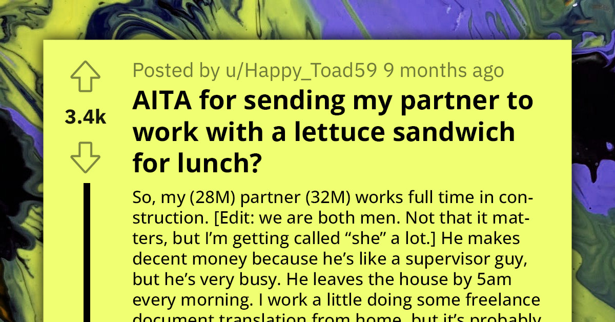 Redditor's Partner Is Furious After He Packs Him A Lettuce Sandwich For Lunch