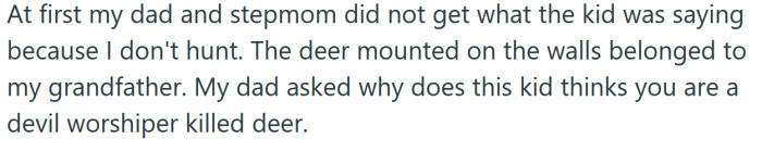 The OP's dad and stepmom were confused as to why this child thought their son was a devil worshiper.