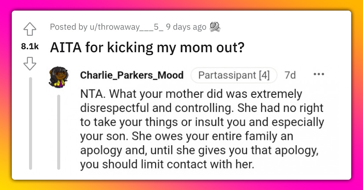 Redditors Support Woman Who Kicked Her Own Mom Out Because When She Visited She Rearranged Her Home