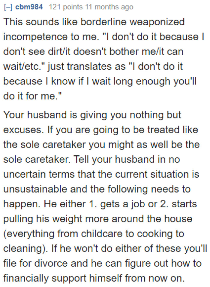 This guy is using weaponized incompetence to manipulate the OP into doing a lot of the housework.