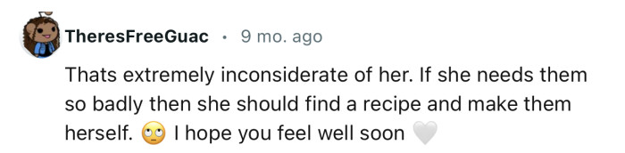 If OP’s mom needs them so badly, she might need to strap up and start baking herself