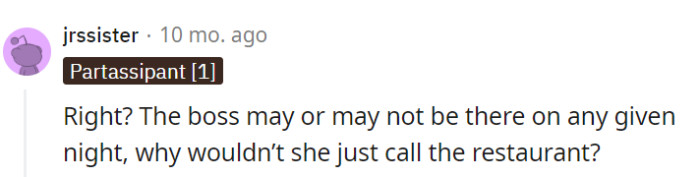 Predicting the boss's presence? Just call the restaurant instead; it's like using a Magic 8-Ball instead of a weather app.
