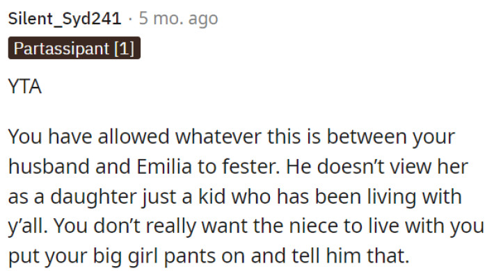 OP has let the situation between her husband and Emilia linger, and he doesn't see her as a daughter.