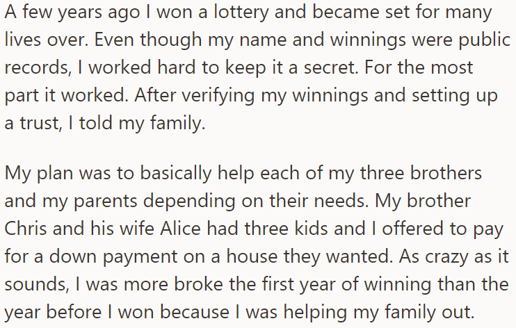The OP explained he won the lottery and decided to help his family under one condition