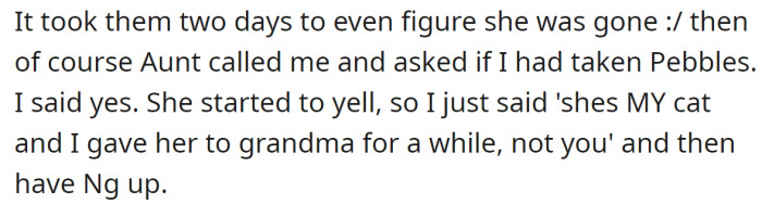 The OP's relatives noticed the cat was missing after two days: