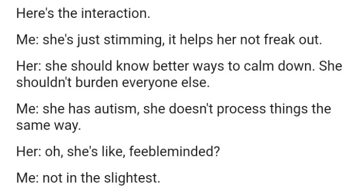 She doesn't process things the same way