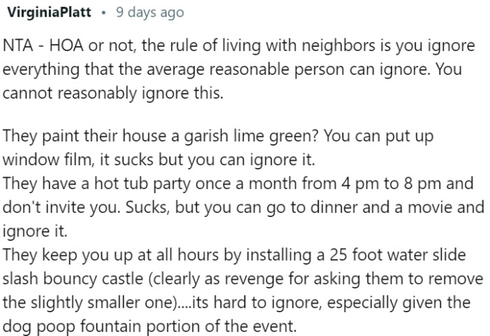 In the realm of neighborly living, there's an unspoken understanding to overlook most things that a reasonable person can tolerate