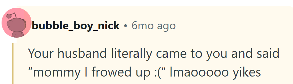 At some point, it stops feeling like partnership and starts feeling like parenting.