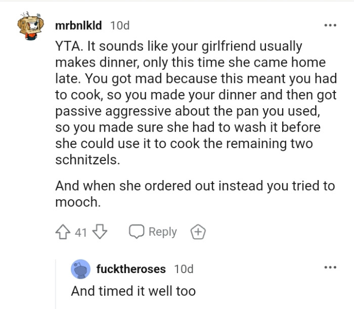You got mad because it meant you had to cook