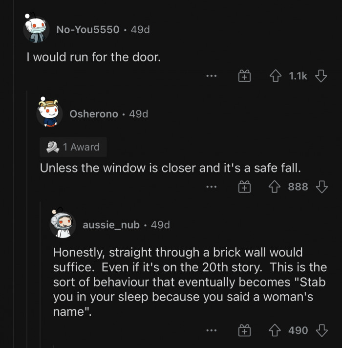 It starts like this, then it eventually leads to getting stabbed in your sleep.