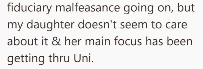 For her, finishing school mattered more than digging into financial details.