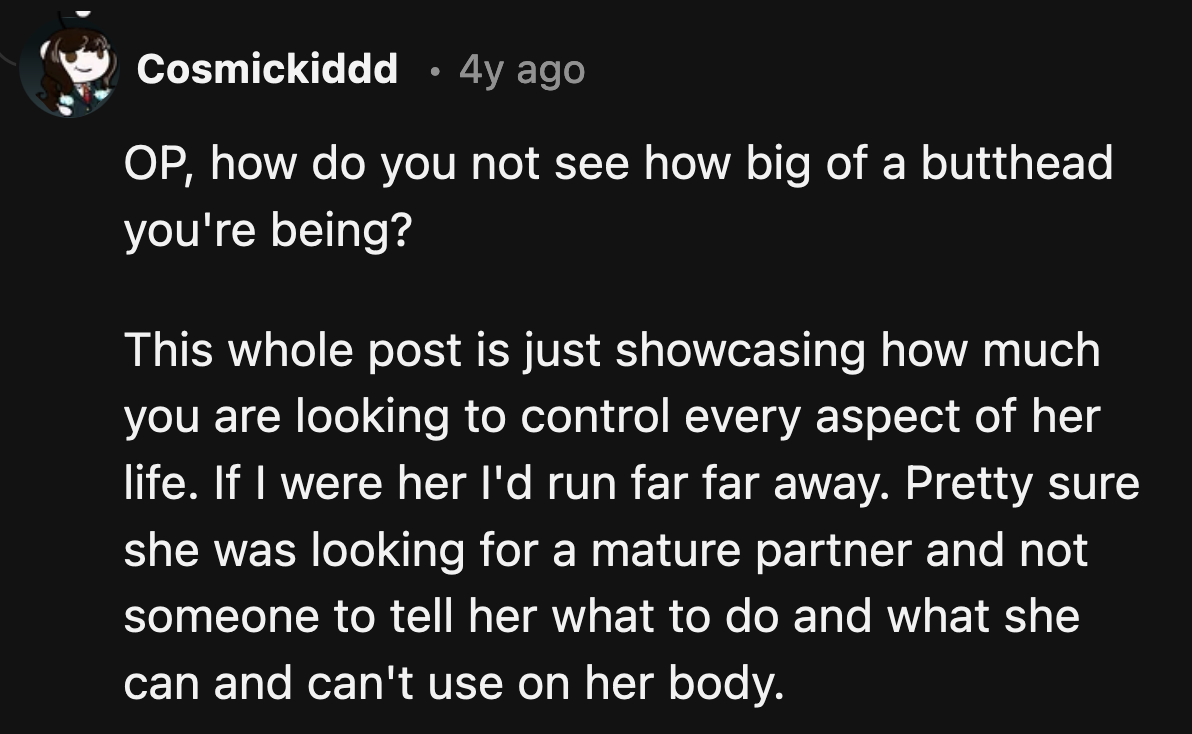 It was undeniable in his post that OP wanted his girlfriend to consult him for every decision.