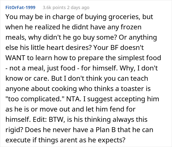 He can always purchase those frozen meals with his own money. Why didn't he do so?