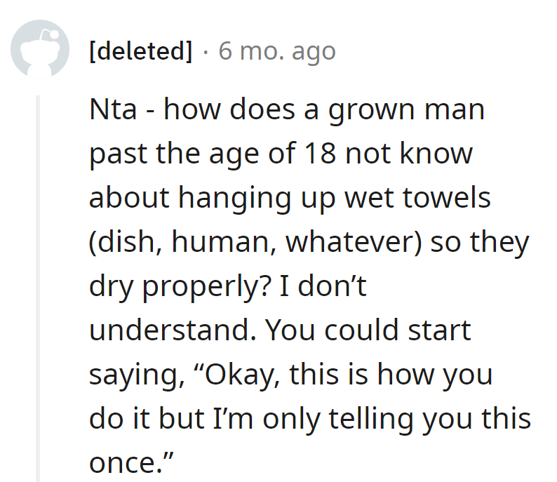 Grown man, over 18, clueless about hanging up wet towels? Time for a one-time tutorial: Towel Hanging 101.