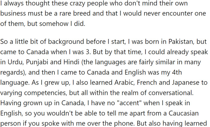 OP was born in Pakistan, but moved to Canada when he was three. He speaks several languages