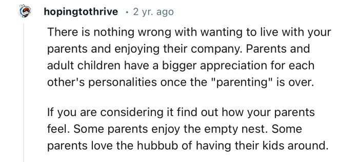 “There is nothing wrong with wanting to live with your parents and enjoying their company.”