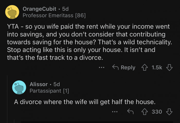 OP's behavior will inevitably lead to divorce.