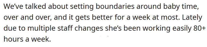 She's working 80+ hours a week.