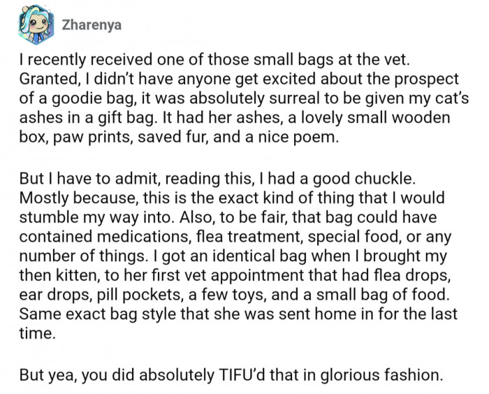 Having received a similar bag for their cats ashes, this story gave them a good laugh