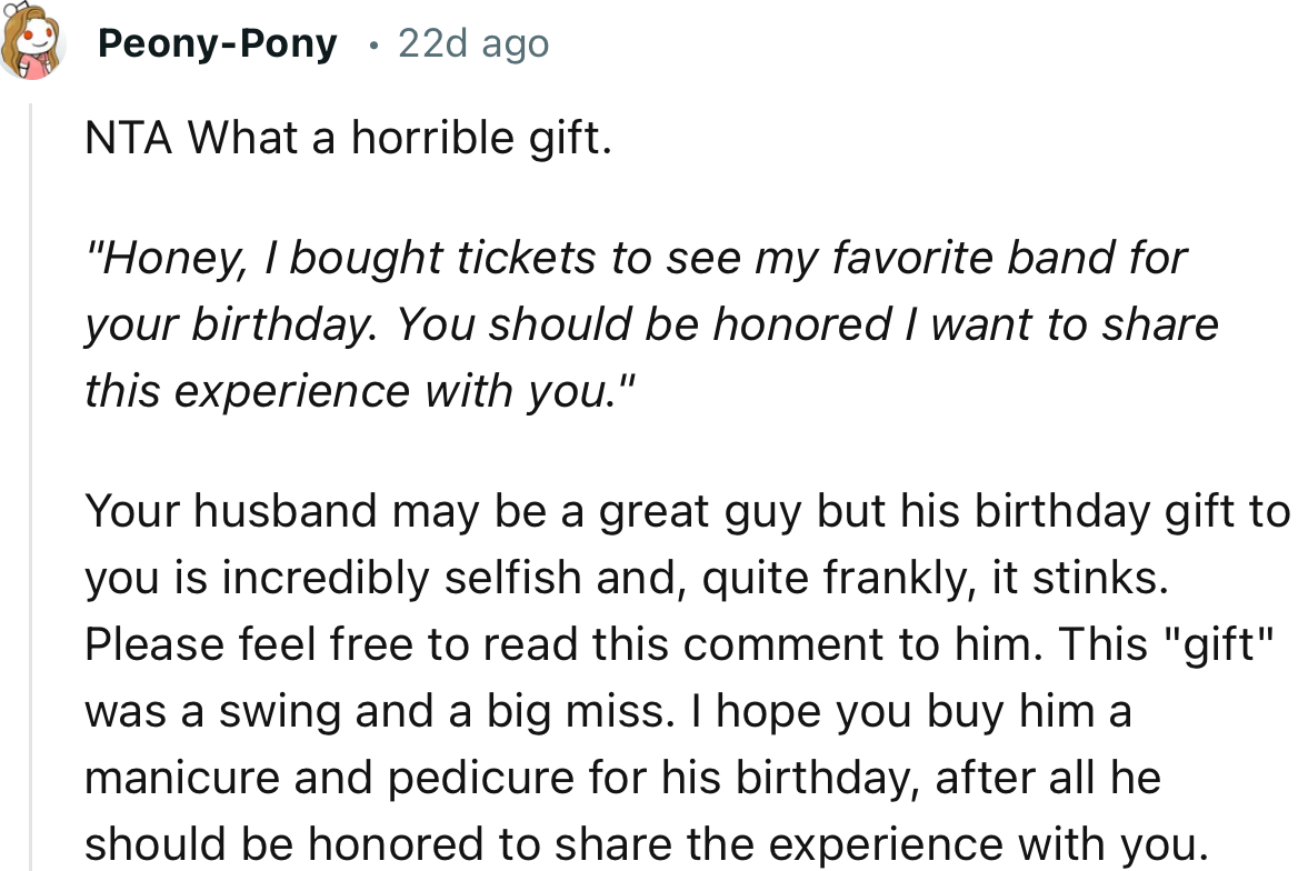 “Your husband may be a great guy, but his birthday gift to you is incredibly selfish and, quite frankly, it stinks.”
