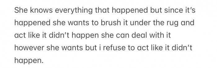 OP's mom wants her to act like nothing ever happened.