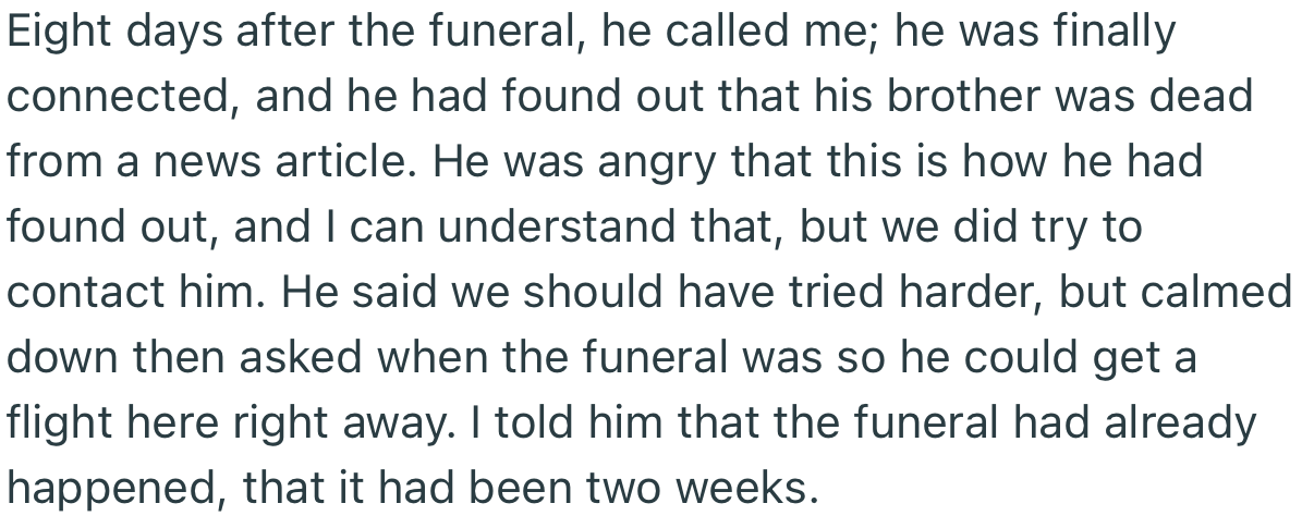 OP’s son’s brother was upset that he wasn’t duly informed about the boy’s death. But he was even more furious to find out that OP had conducted the funeral without him.