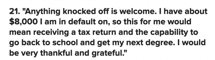 Student loan forgiveness would mean the opportunity to better oneself.