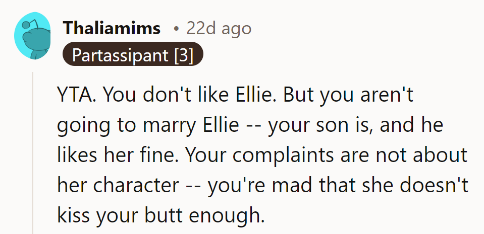 More worried about butt-kissing than character. It's her son marrying Ellie, not her.