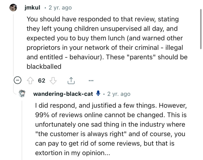 “You should have responded to that review, stating they left young children unsupervised all day.”