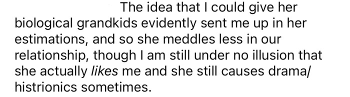 The OP says the fact that he could potentially provide her with biological grandchildren has made him more appealing to his future MIL, but she still likes to cause drama wherever possible.