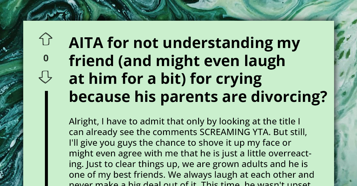Redditor Baffled As Adult Friend Cries Over Parents' Divorce, Can’t Help But Laugh
