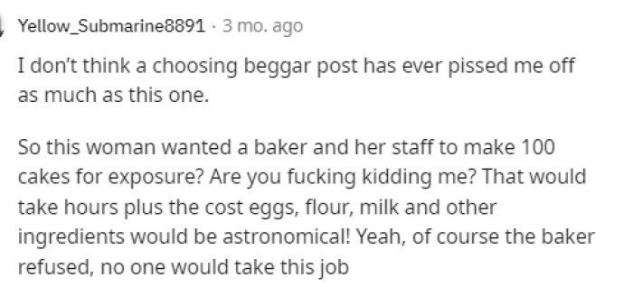Yeah, we're right there with you because, in my opinion, it's already an absurd ask for her to want 100 cakes for free.