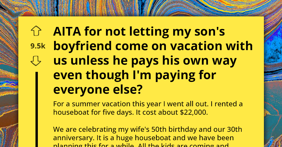 Redditor Has Issues With His Son Inviting New Boyfriend On Family Vacation